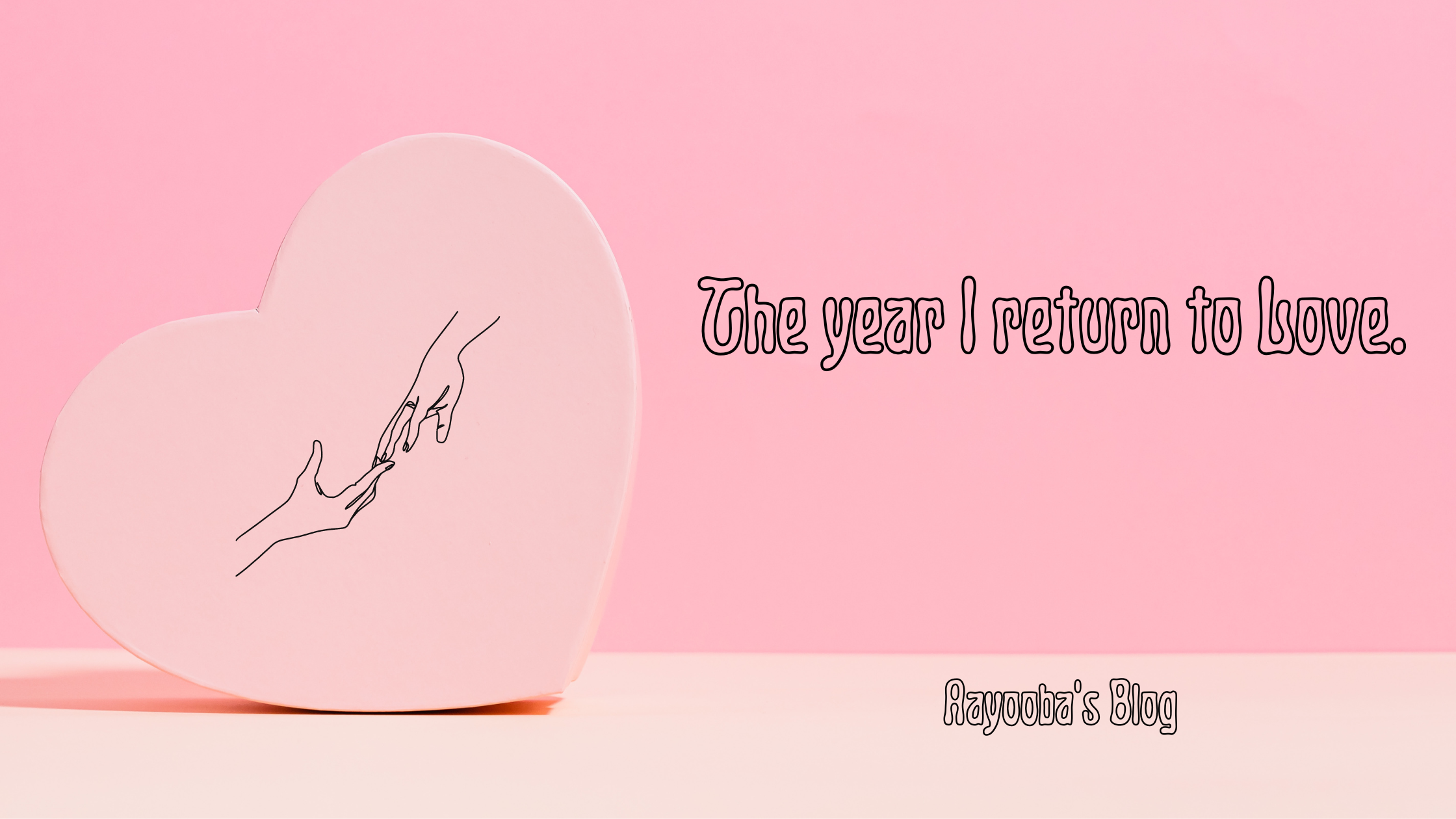 blog banner for post "the year i return to love" for Aayooba's blog